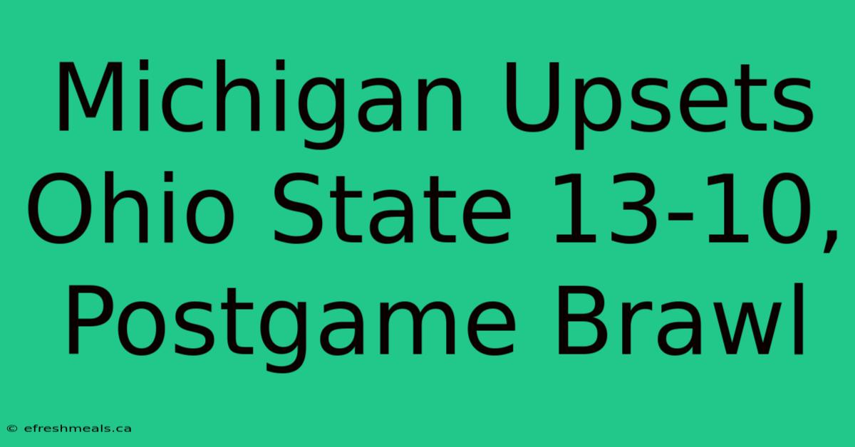 Michigan Upsets Ohio State 13-10, Postgame Brawl