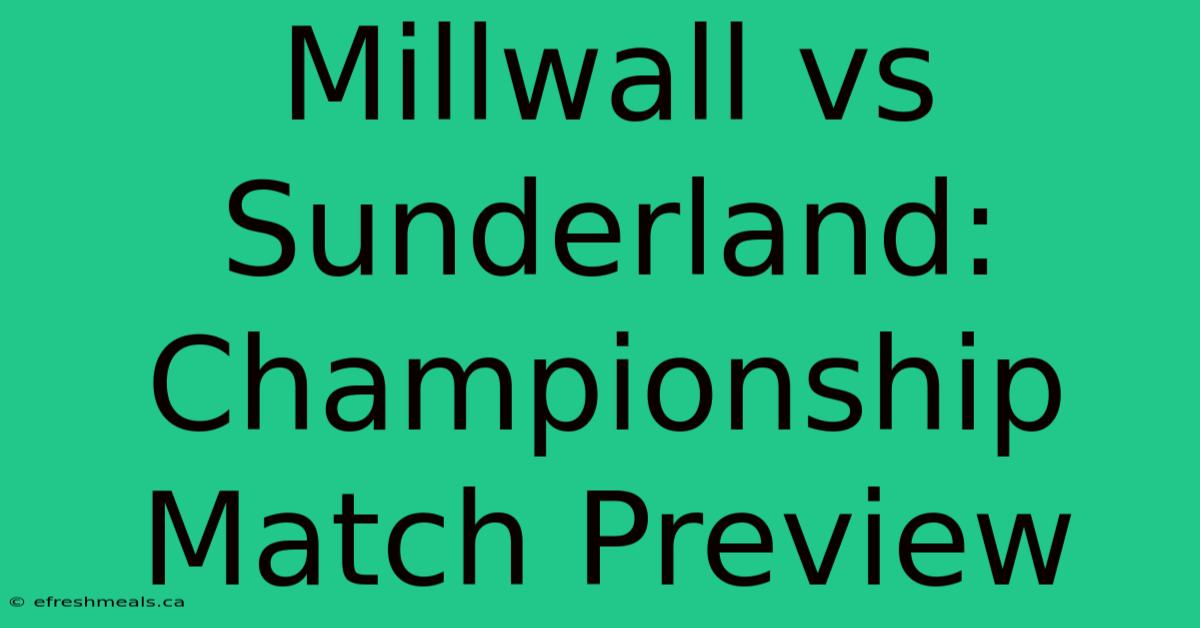 Millwall Vs Sunderland: Championship Match Preview