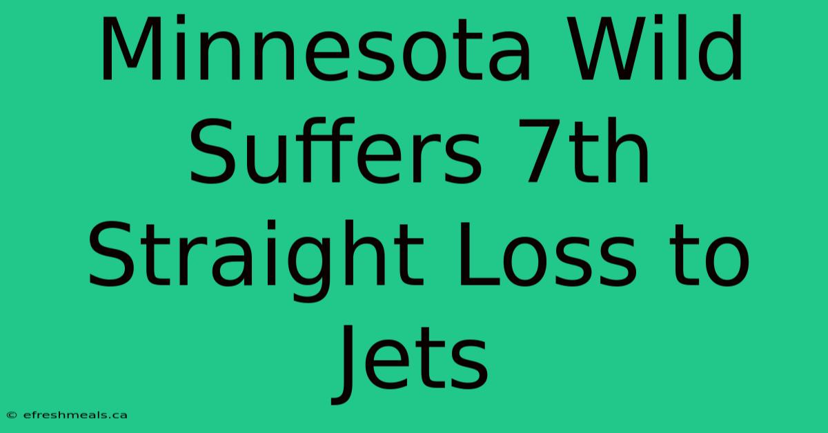 Minnesota Wild Suffers 7th Straight Loss To Jets