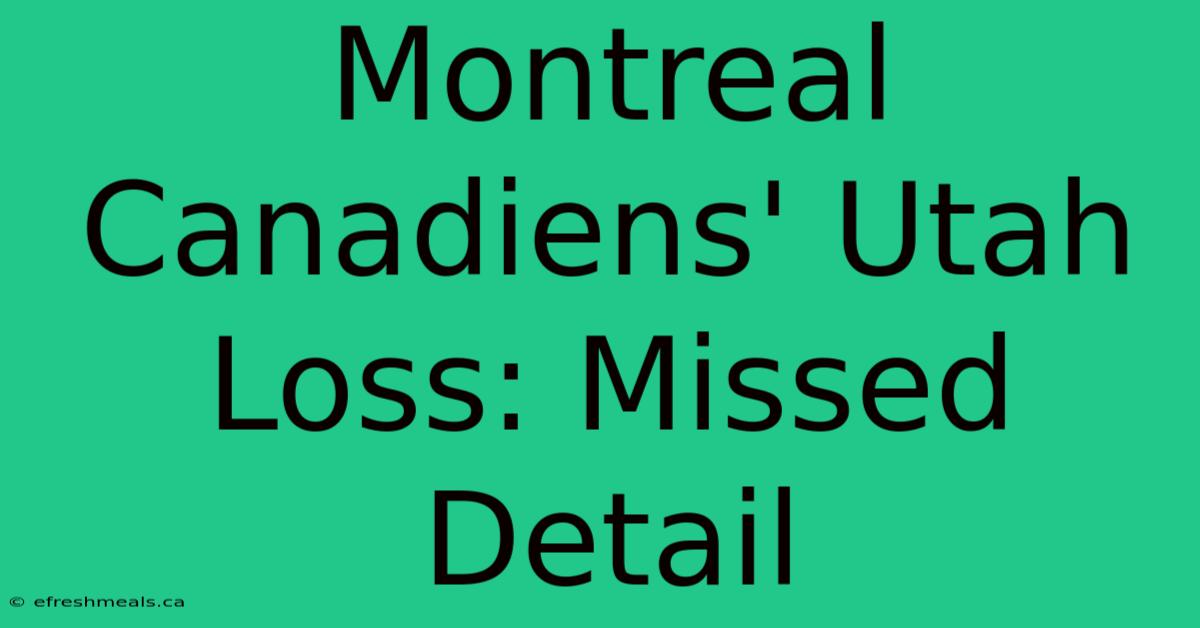 Montreal Canadiens' Utah Loss: Missed Detail