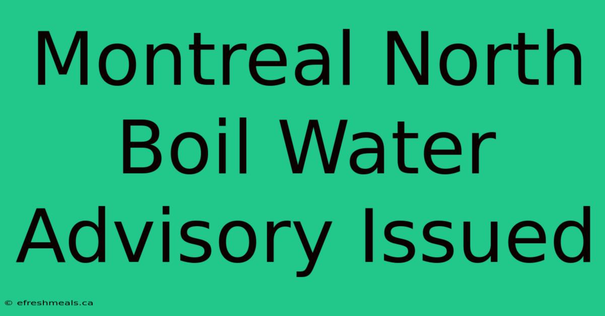 Montreal North Boil Water Advisory Issued