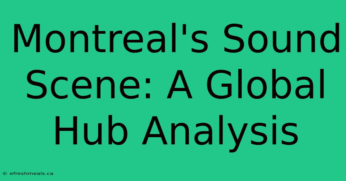 Montreal's Sound Scene: A Global Hub Analysis