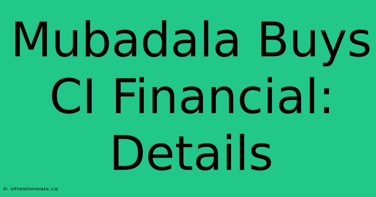 Mubadala Buys CI Financial: Details