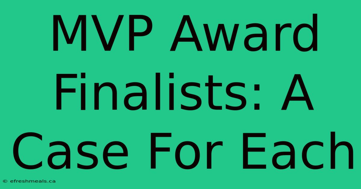 MVP Award Finalists: A Case For Each