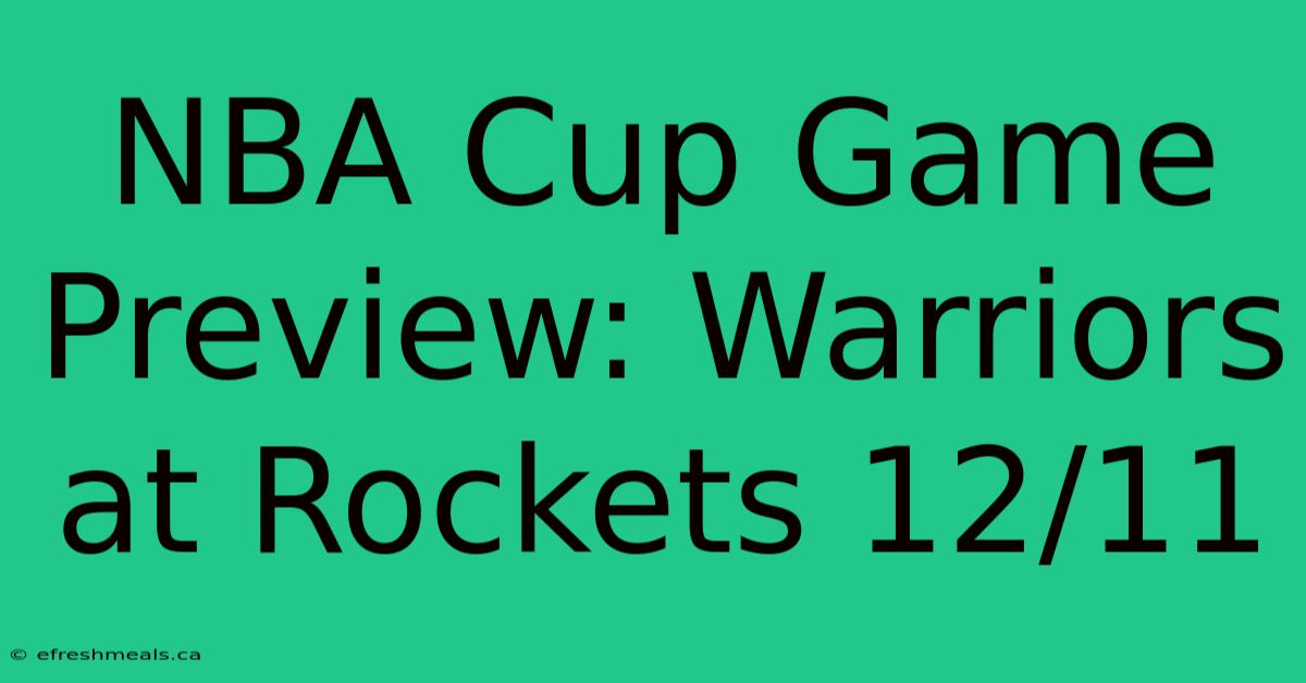 NBA Cup Game Preview: Warriors At Rockets 12/11