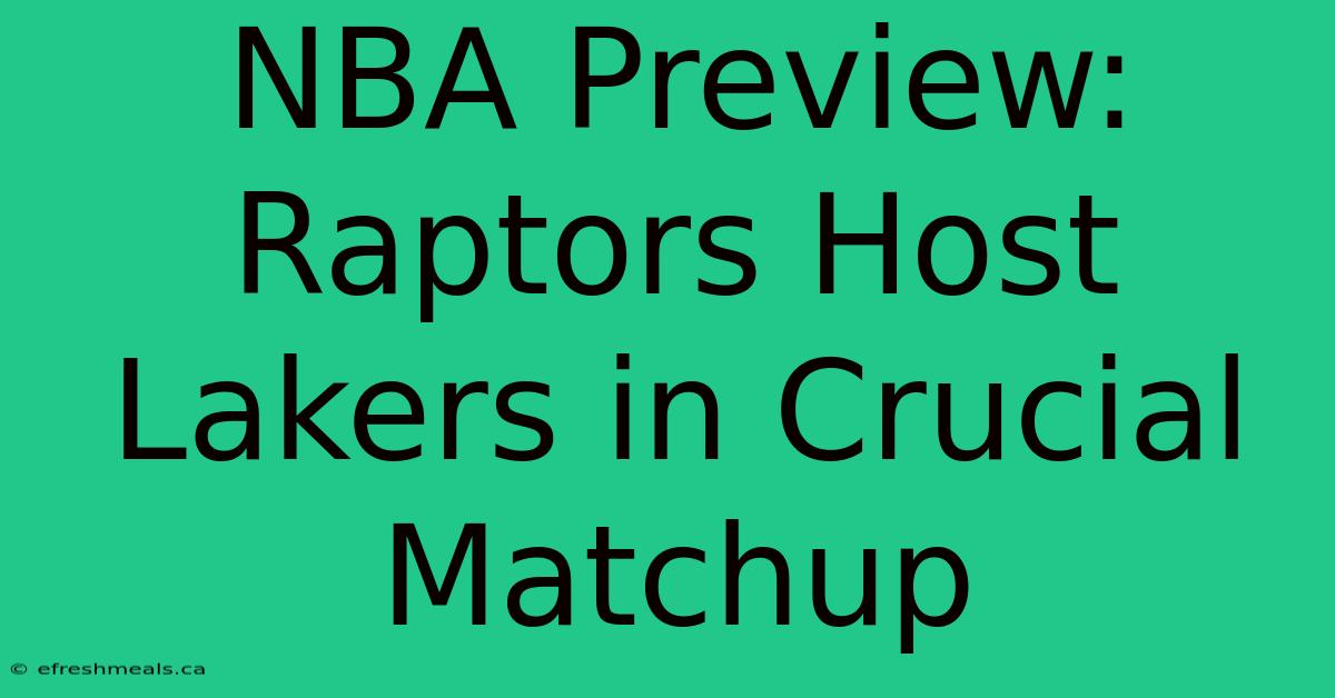 NBA Preview: Raptors Host Lakers In Crucial Matchup 