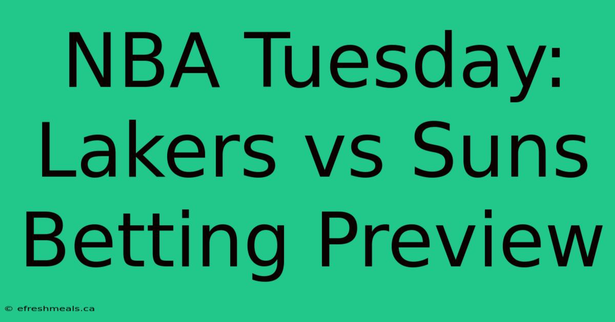 NBA Tuesday: Lakers Vs Suns Betting Preview