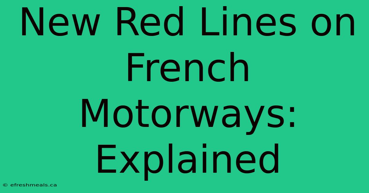 New Red Lines On French Motorways: Explained