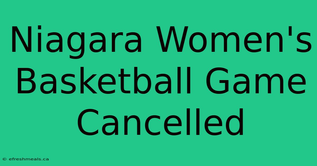 Niagara Women's Basketball Game Cancelled