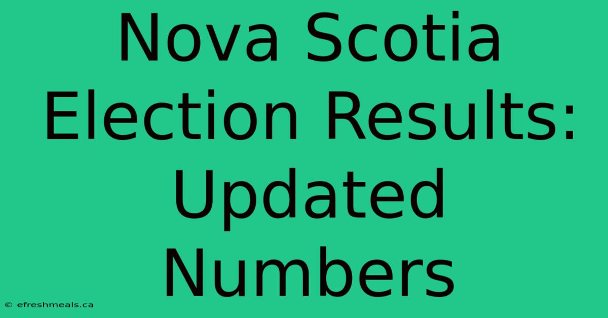 Nova Scotia Election Results: Updated Numbers