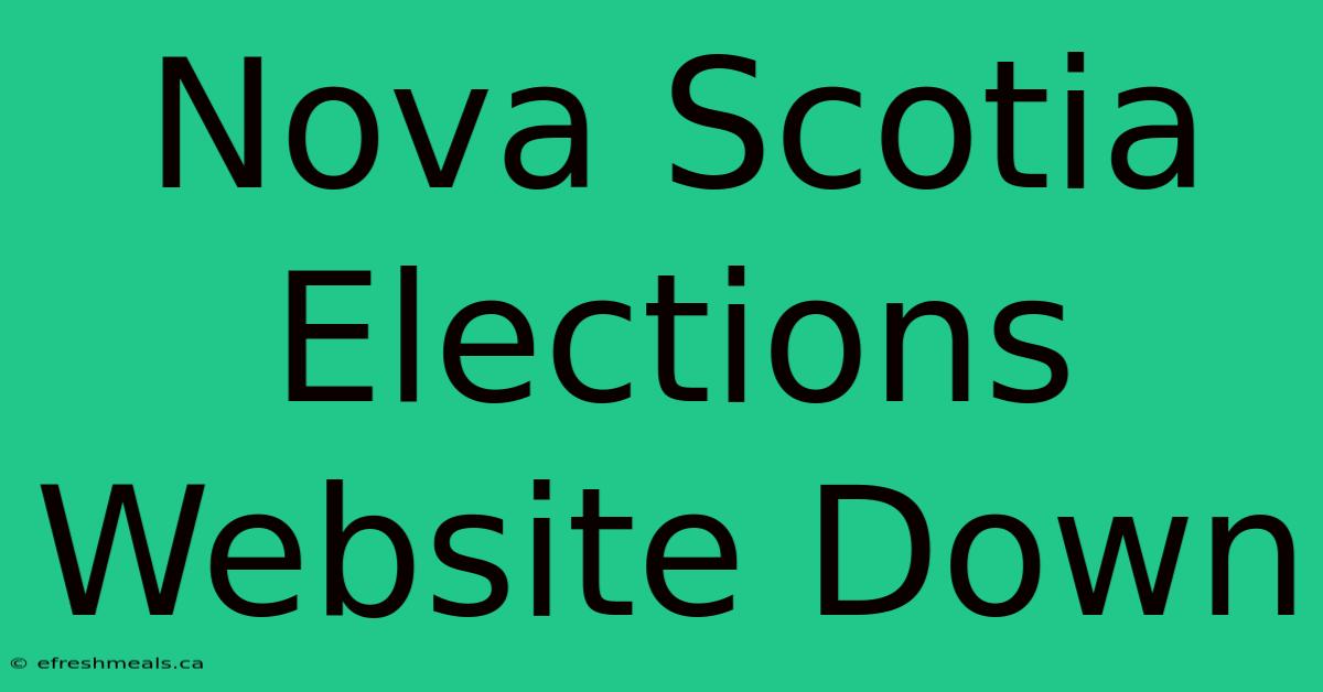 Nova Scotia Elections Website Down