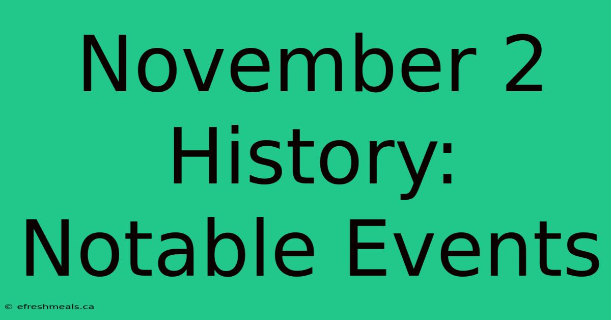 November 2 History: Notable Events 