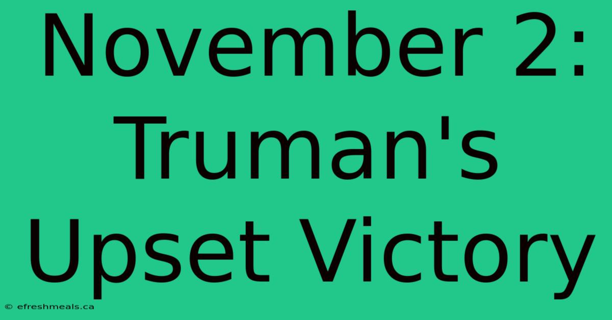 November 2: Truman's Upset Victory