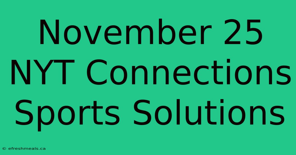 November 25 NYT Connections Sports Solutions