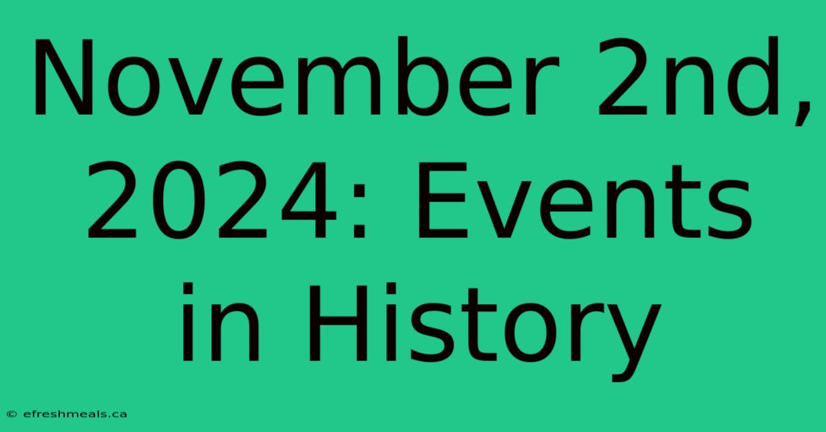 November 2nd, 2024: Events In History 