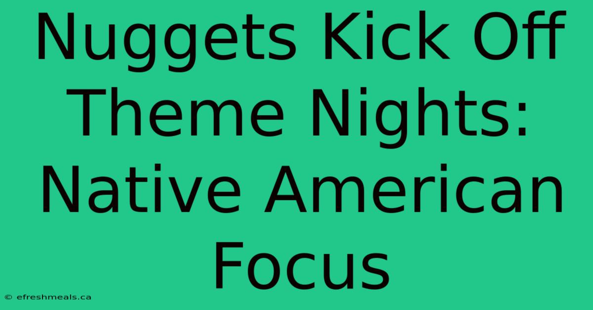 Nuggets Kick Off Theme Nights: Native American Focus