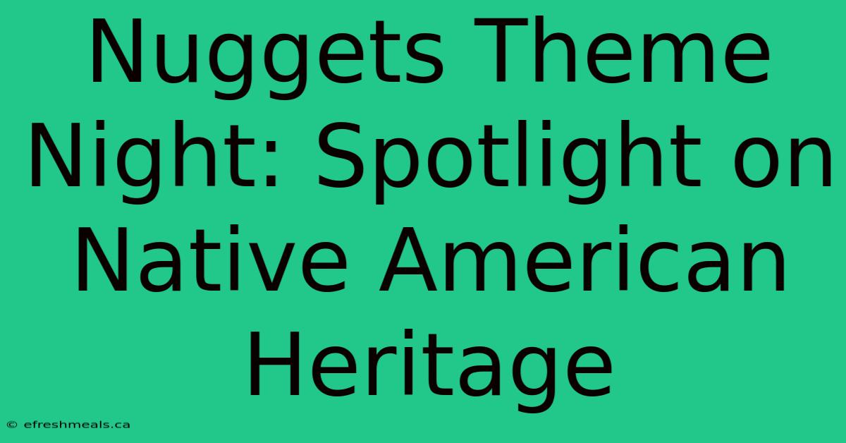 Nuggets Theme Night: Spotlight On Native American Heritage 