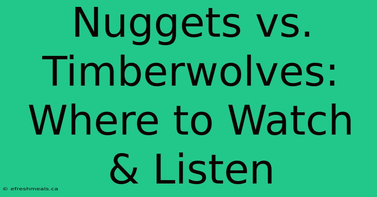 Nuggets Vs. Timberwolves: Where To Watch & Listen