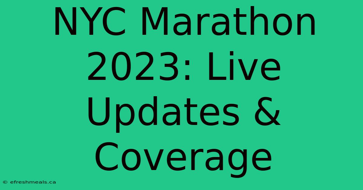 NYC Marathon 2023: Live Updates & Coverage