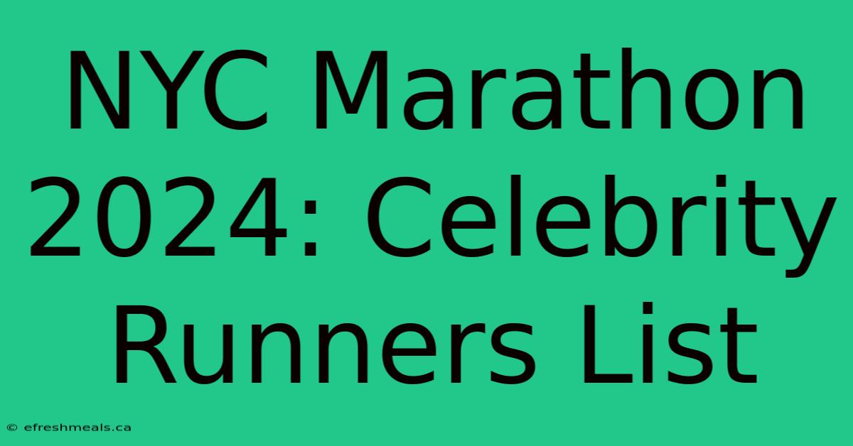 NYC Marathon 2024: Celebrity Runners List