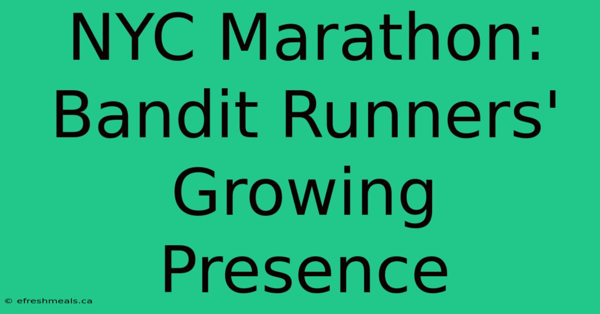 NYC Marathon: Bandit Runners' Growing Presence 