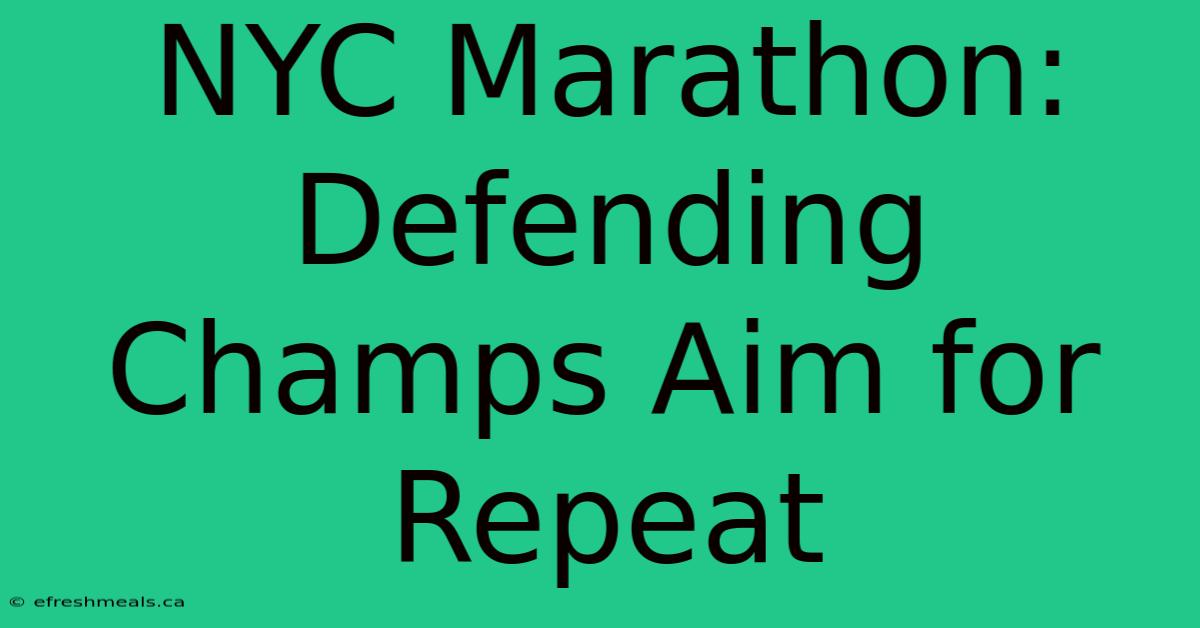 NYC Marathon: Defending Champs Aim For Repeat