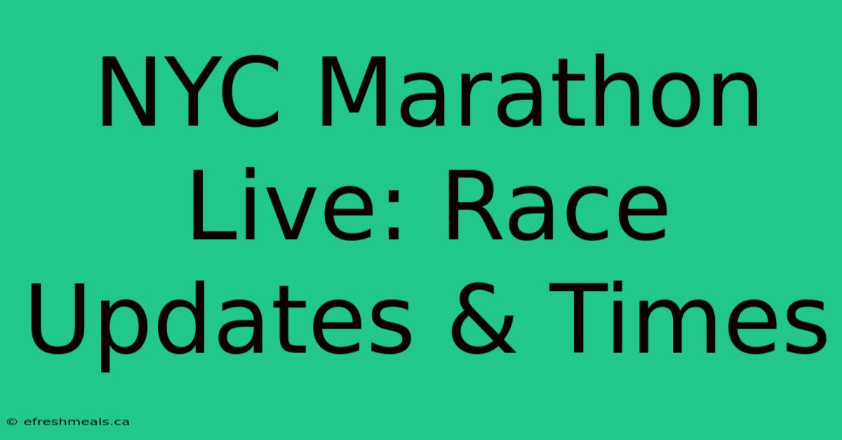 NYC Marathon Live: Race Updates & Times