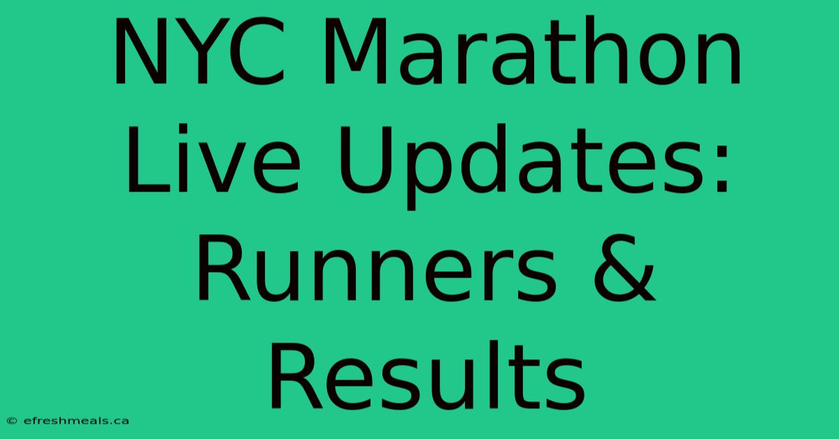 NYC Marathon Live Updates: Runners & Results