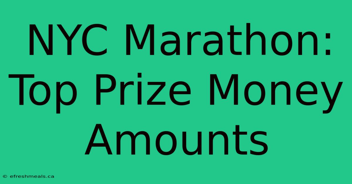 NYC Marathon:  Top Prize Money Amounts 