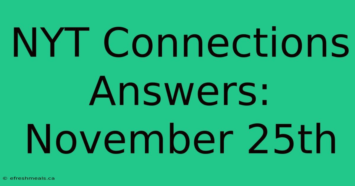 NYT Connections Answers: November 25th