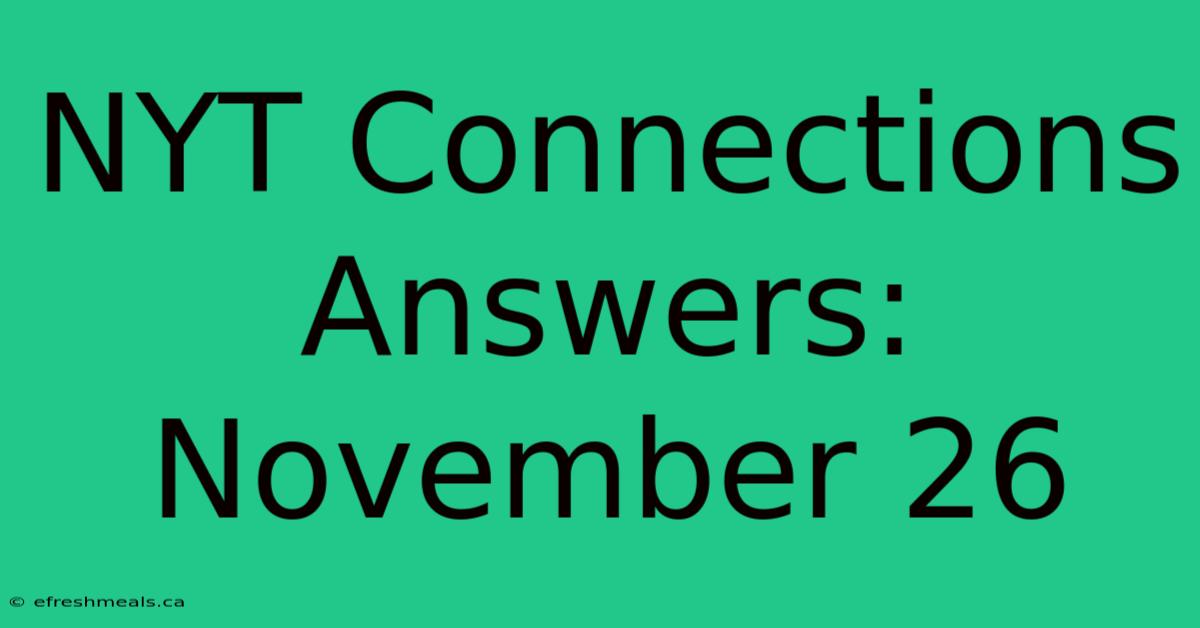 NYT Connections Answers: November 26