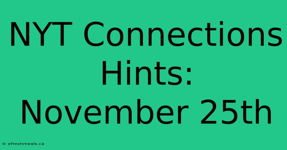 NYT Connections Hints: November 25th