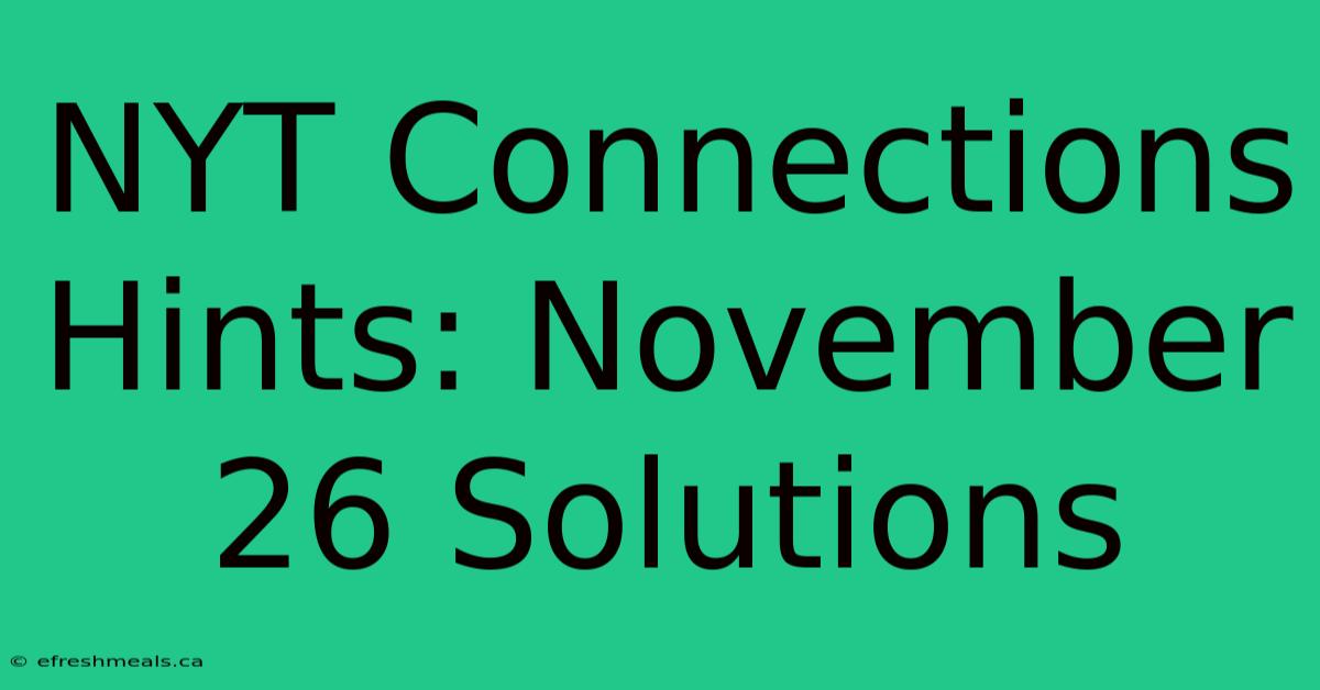 NYT Connections Hints: November 26 Solutions