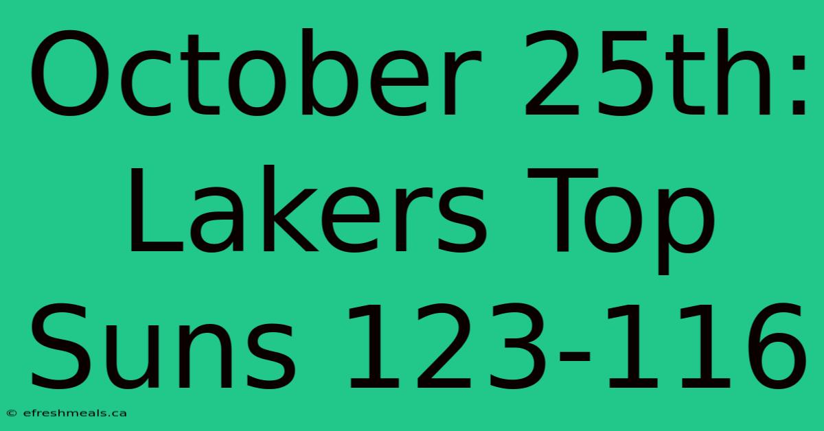 October 25th: Lakers Top Suns 123-116 