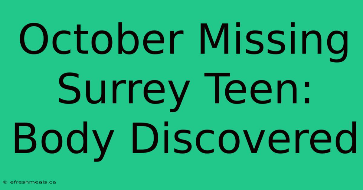 October Missing Surrey Teen: Body Discovered