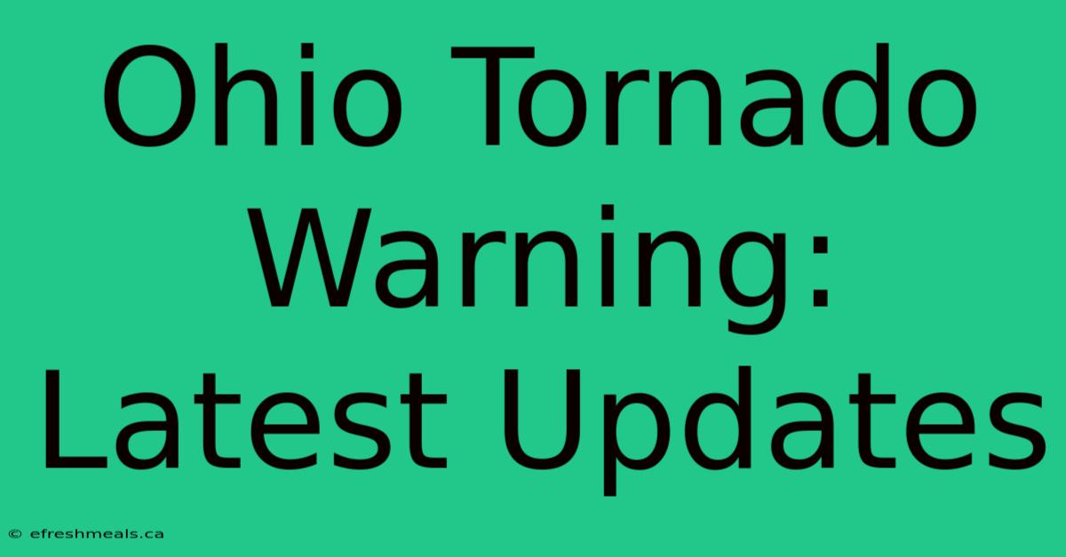 Ohio Tornado Warning: Latest Updates