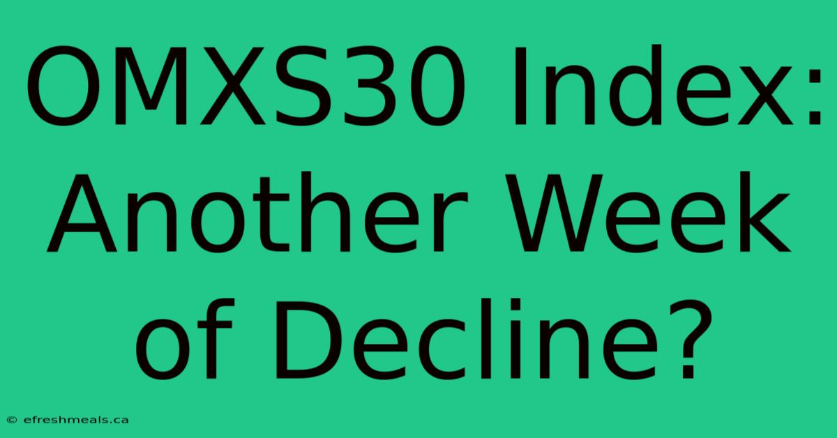 OMXS30 Index: Another Week Of Decline?