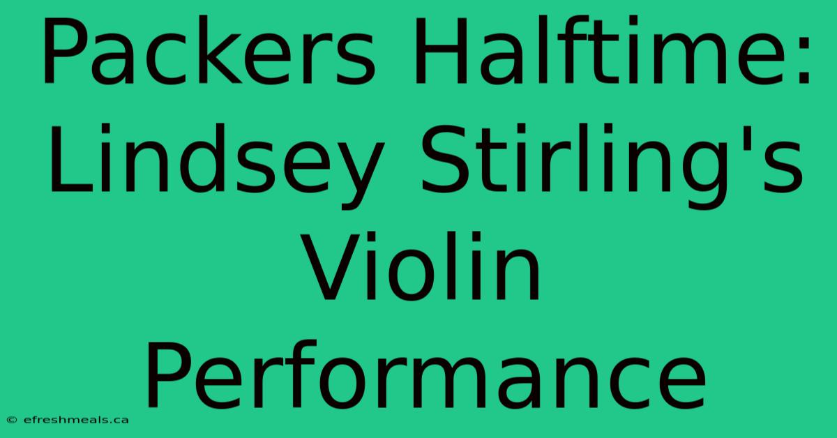 Packers Halftime: Lindsey Stirling's Violin Performance