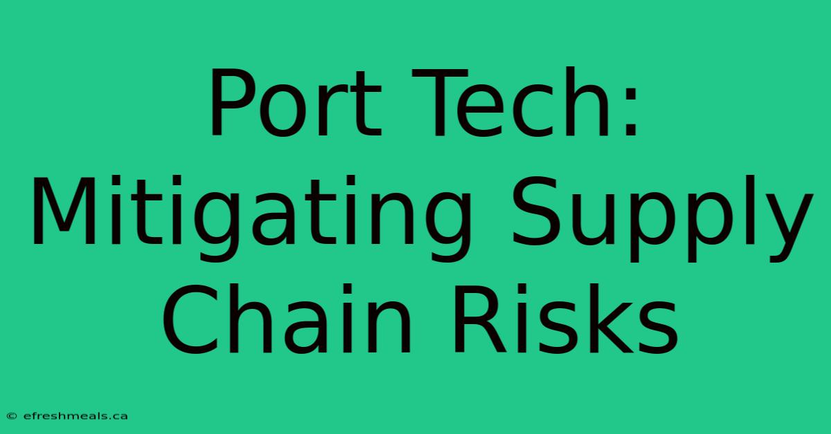 Port Tech: Mitigating Supply Chain Risks