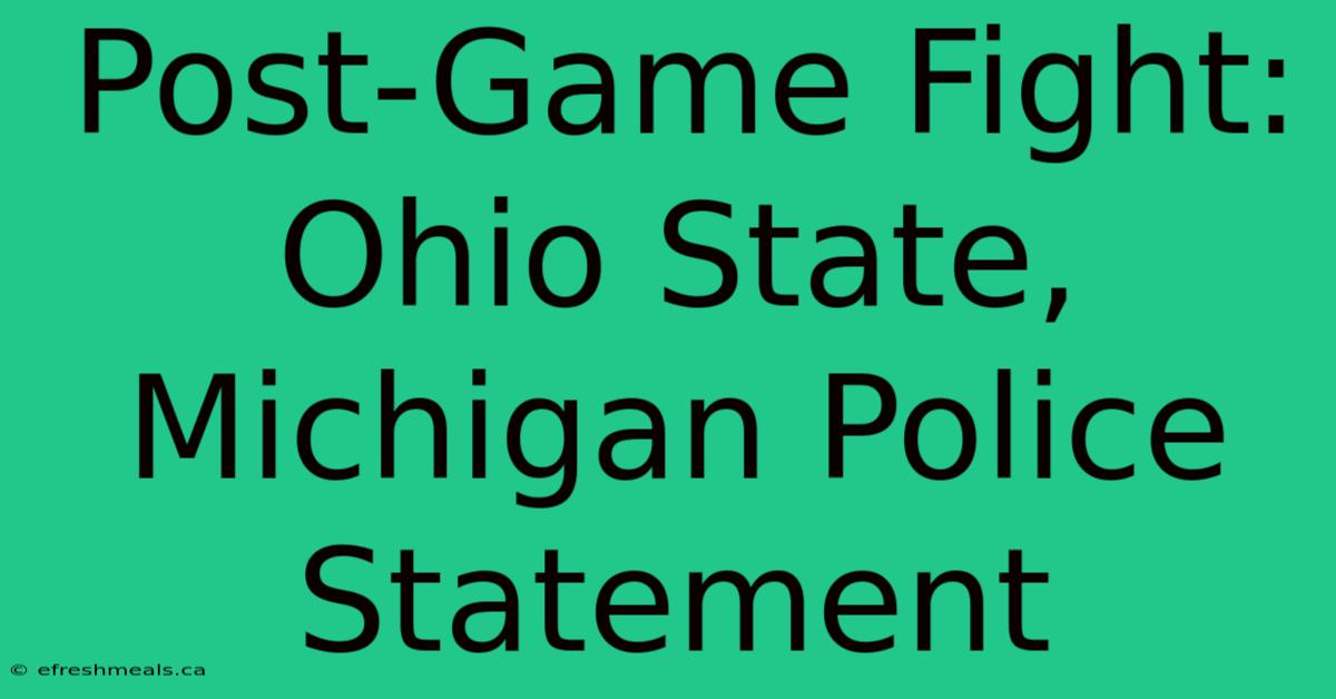 Post-Game Fight: Ohio State, Michigan Police Statement