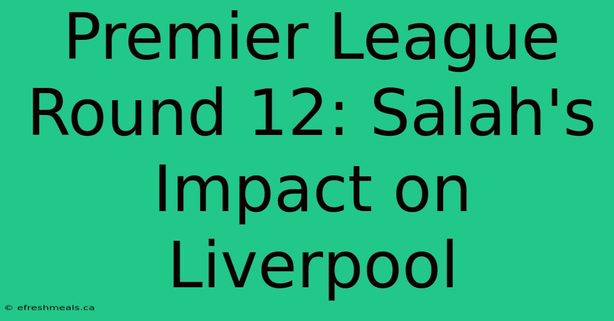 Premier League Round 12: Salah's Impact On Liverpool