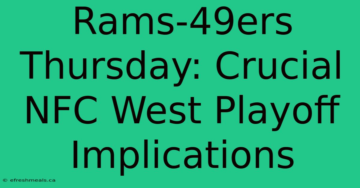 Rams-49ers Thursday: Crucial NFC West Playoff Implications