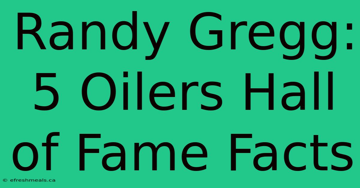 Randy Gregg: 5 Oilers Hall Of Fame Facts