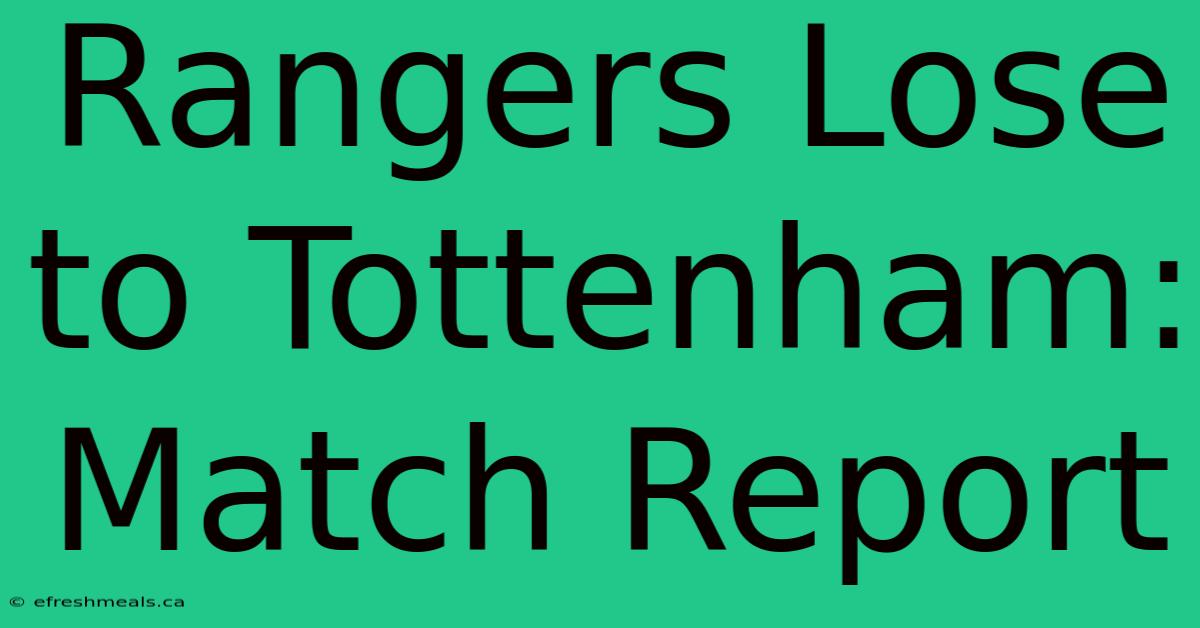 Rangers Lose To Tottenham: Match Report