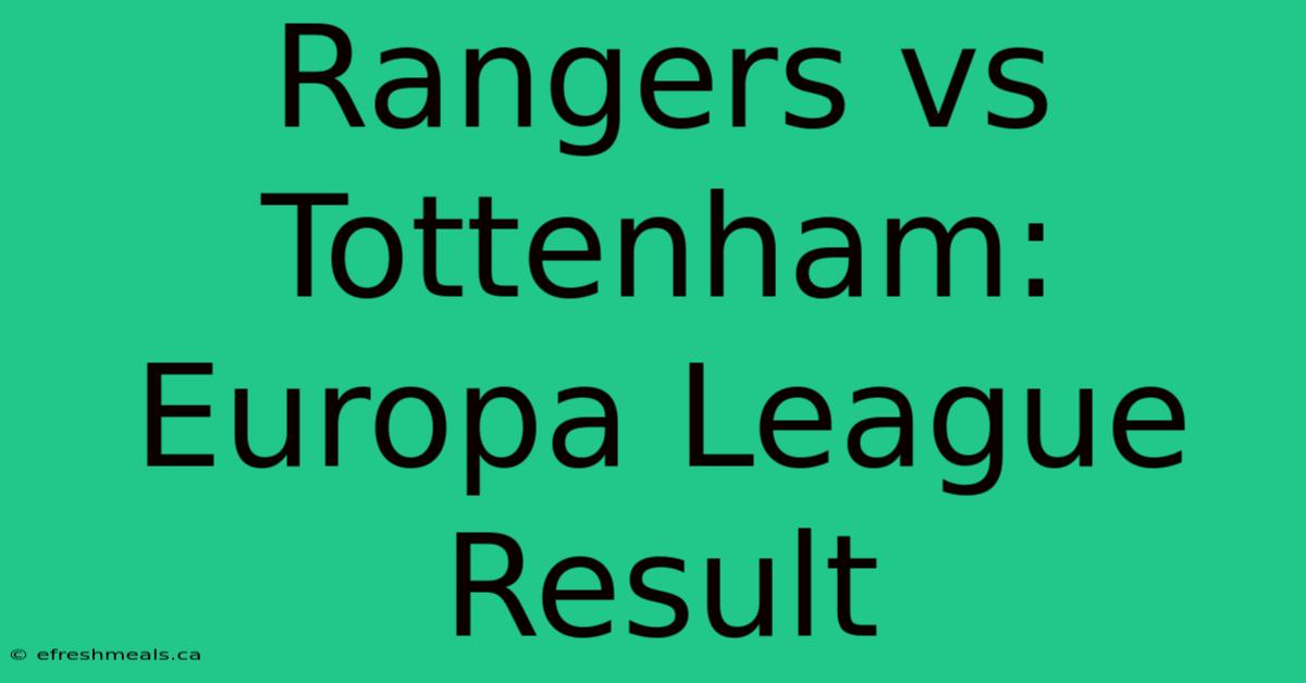 Rangers Vs Tottenham: Europa League Result