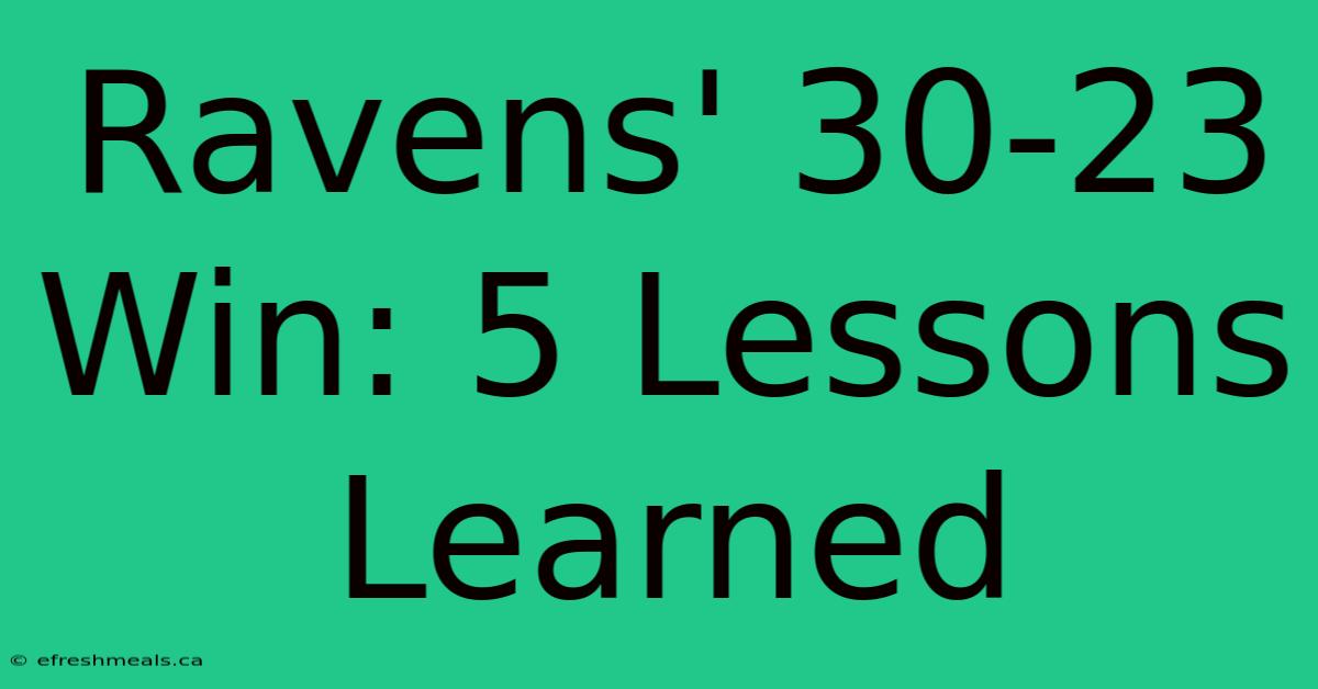 Ravens' 30-23 Win: 5 Lessons Learned