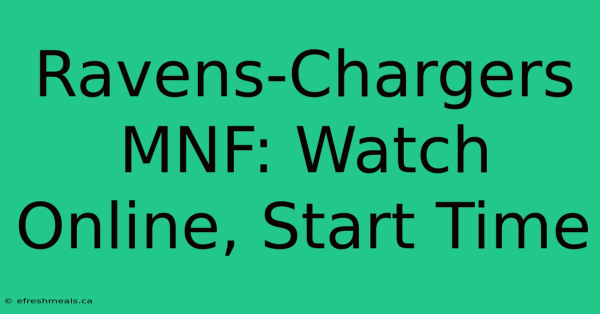 Ravens-Chargers MNF: Watch Online, Start Time