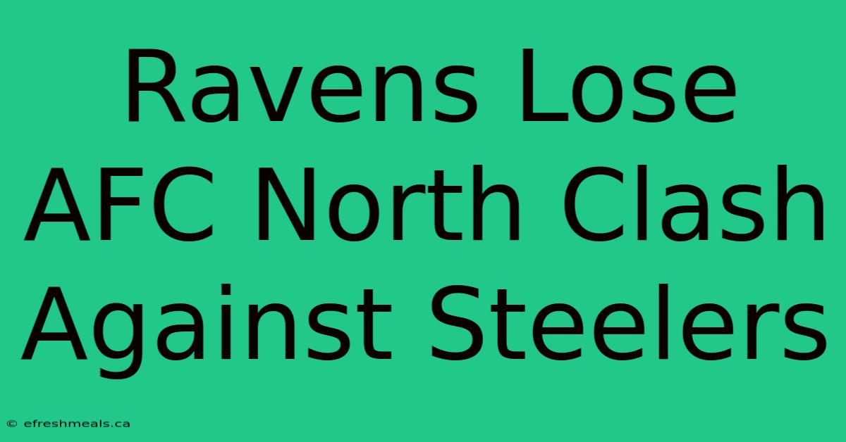 Ravens Lose AFC North Clash Against Steelers