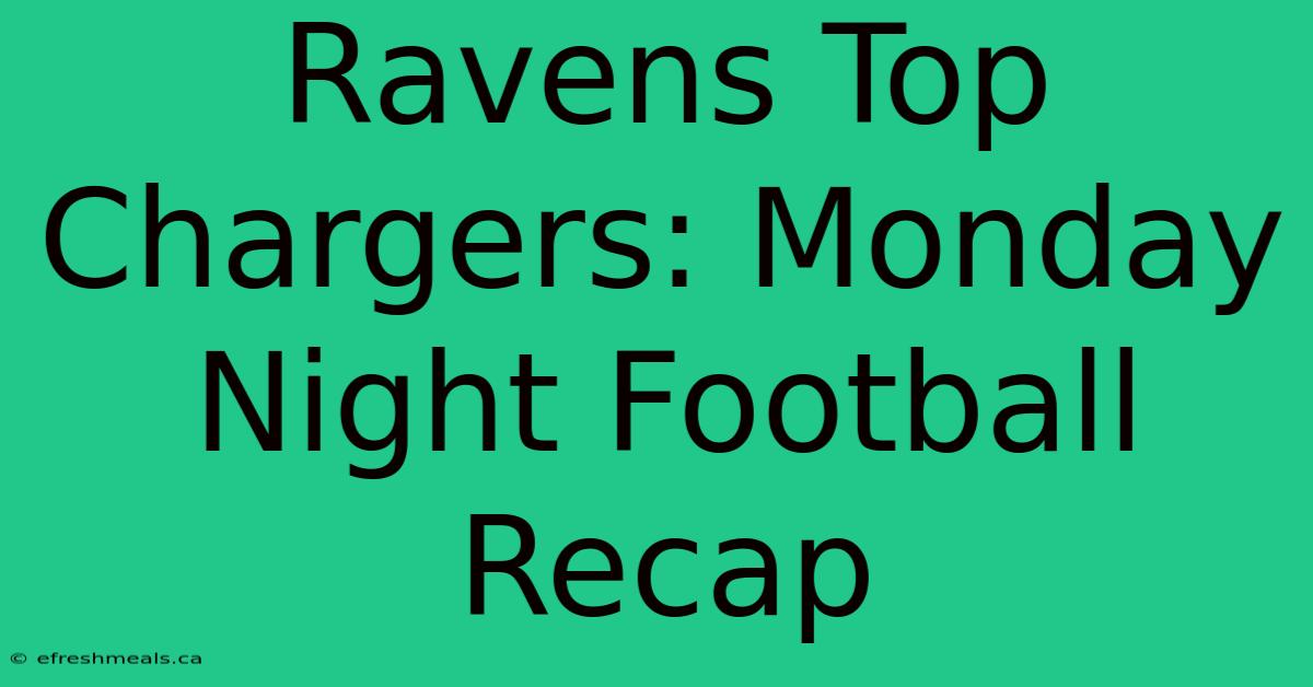 Ravens Top Chargers: Monday Night Football Recap