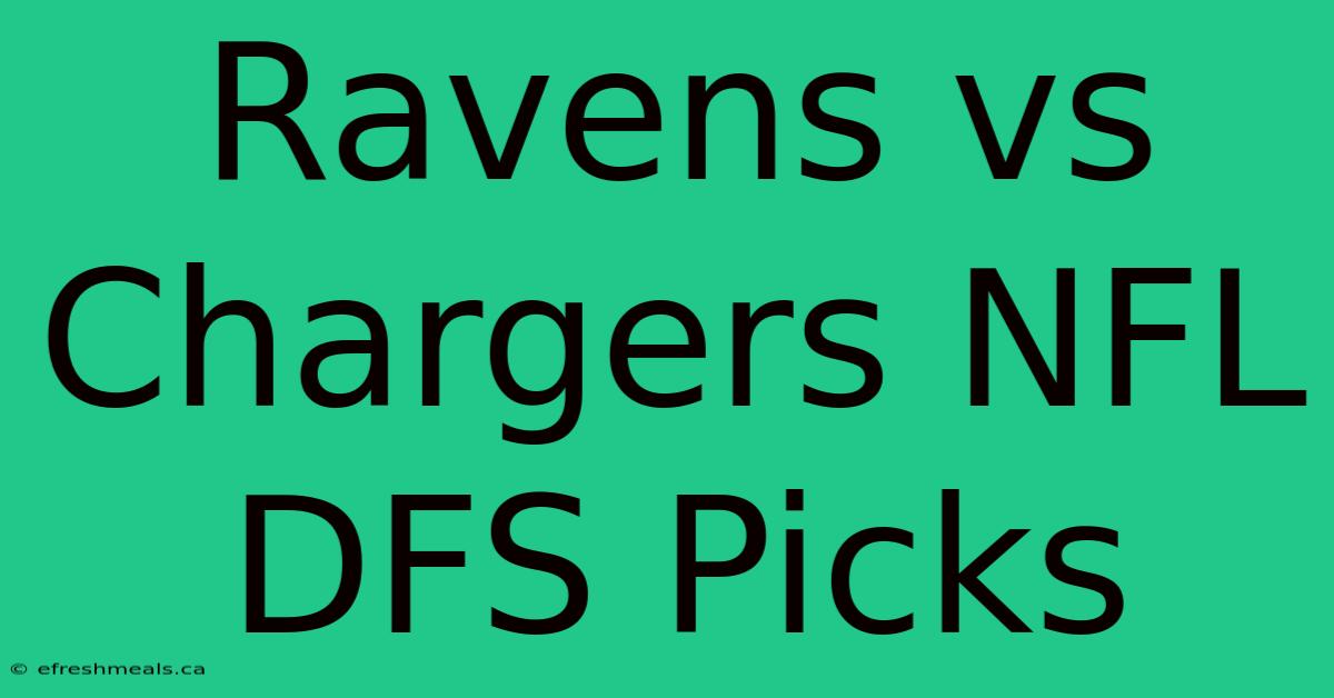 Ravens Vs Chargers NFL DFS Picks